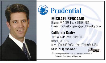 Prudential California Realty-Michael Bergamo DRE # 01871884 - Ontario, CA 91762 - (714)655-6427 | ShowMeLocal.com